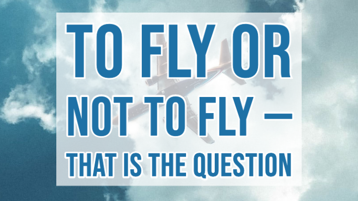 To Fly or Not to Fly — That is the Question